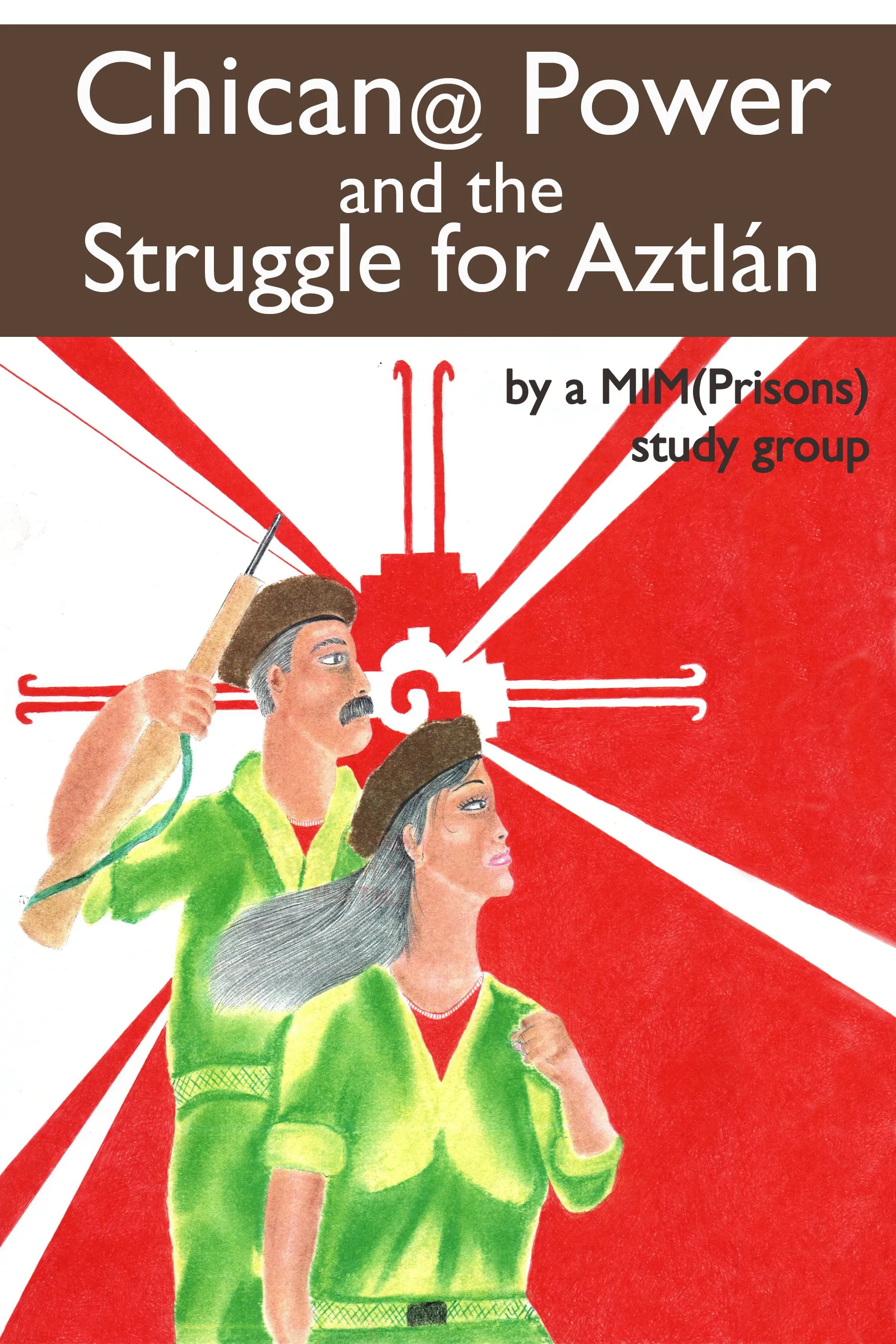 Chican@ Power and the Struggle for Aztlan